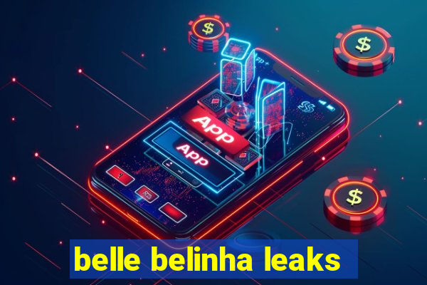 belle belinha leaks